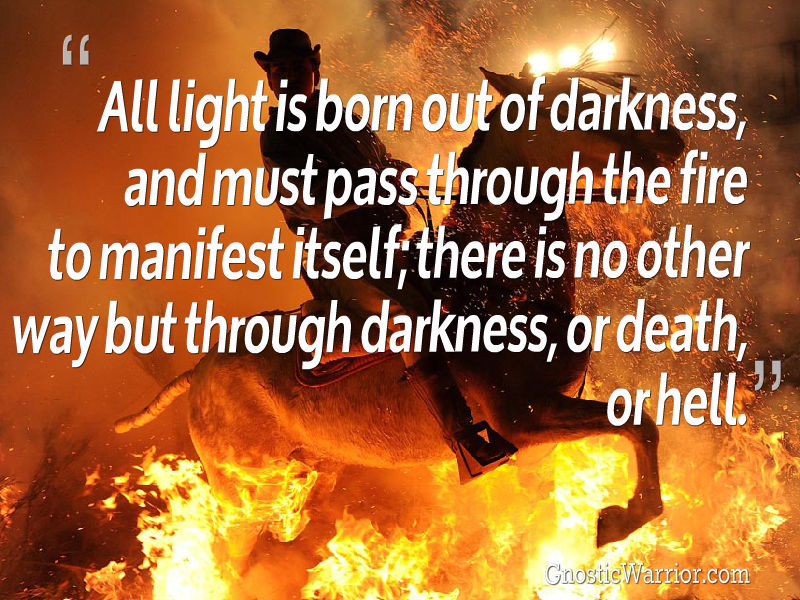 all light is born out of the darkness
