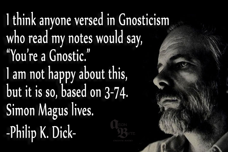 Philip K Dick gnostic quote