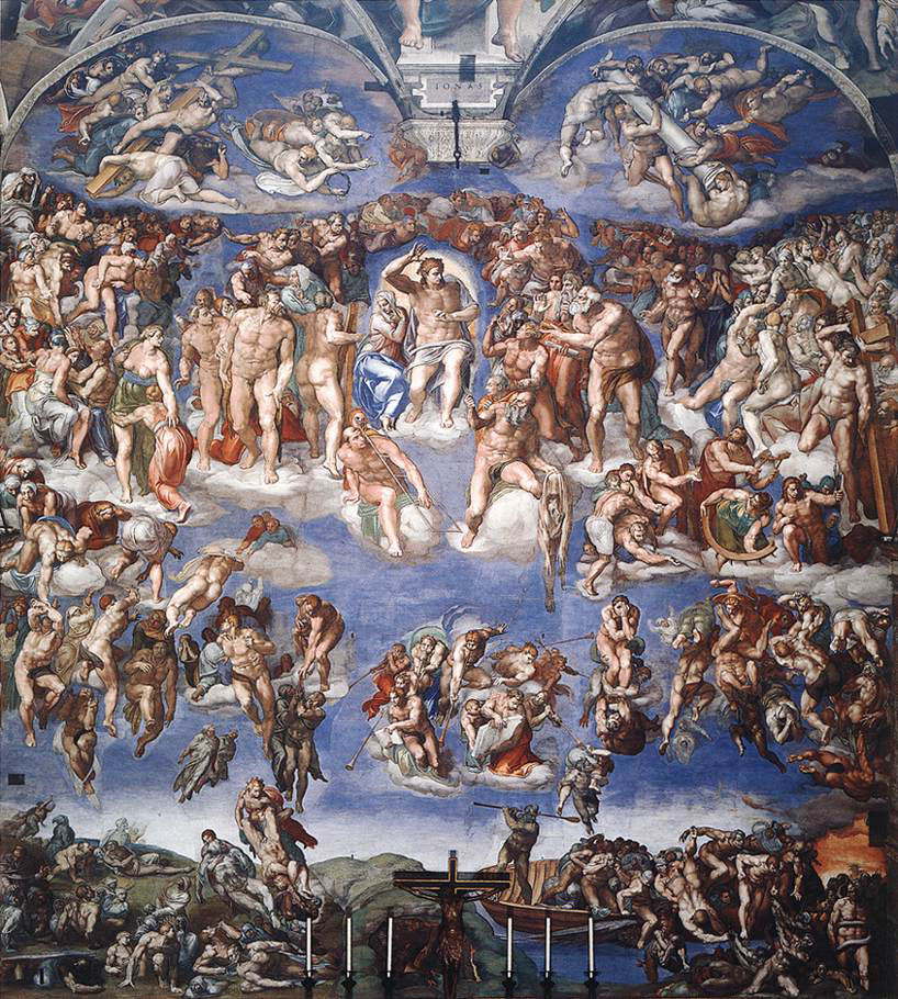 16 Michelangelo Last Judgment 1537-41 Fresco, 1370 x 1220 cm Cappella Sistina, Vatican This fresco was commissioned by Pope Clement VII (1523-1534) shortly before his death. His successor, Paul III Farnese (1534-1549), forced Michelangelo to a rapid execution of this work, the largest single fresco of the century. The first impression we have when faced with the Last Judgment is that of a truly universal event, at the centre of which stands the powerful figure of Christ. His raised right hand compels the figures on the lefthand side, who are trying to ascend, to be plunged down towards Charon and Minos, the Judge of the Underworld; while his left hand is drawing up the chosen people on his right in an irresistible current of strength. Together with the planets and the sun, the saints surround the Judge, confined into vast spacial orbits around Him. For this work Michelangelo did not choose one set point from which it should be viewed. The proportions of the figures and the size of the groups are determined, as in the Middle Ages, by their single absolute importance and not by their relative significance. For this reason, each figure preserves its own individuality and both the single figures arid the groups need their own background. The figures who, in the depths of the scene, are rising from their graves could well be part of the prophet Ezechiel's vision. Naked skeletons are covered with new flesh, men dead for immemorable lengths of time help each other to rise from the earth. For the representation of the place of eternal damnation, Michelangelo was clearly inspired by the lines of the Divine Comedy: Charon the demon, with eyes of glowing coal/Beckoning them, collects them all,/Smites with his oar whoever lingers. According to Vasari, the artist gave Minos, the Judge of the Souls, the semblance of the Pope's Master of Ceremonies, Biagio da Cesena, who had often complained to the Pope about the nudity of the painted figures. We know that