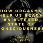 How orgasms help us reach an altered state of consciousness