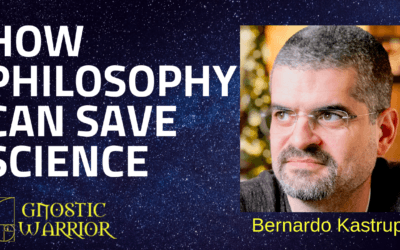 Bernardo Kastrup on How Philosophy Can Save Science