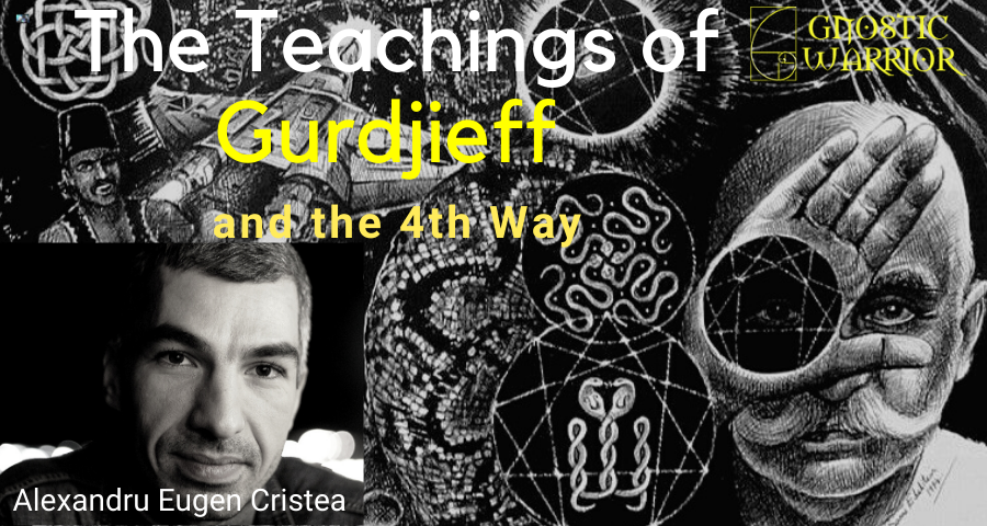 The Teachings of Gurdjieff and the 4th Way w/ Alexandru Eugen Cristea