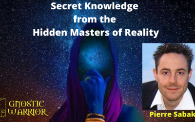 The Secret Knowledge of the Hidden Masters of Reality – Pierre Sabak