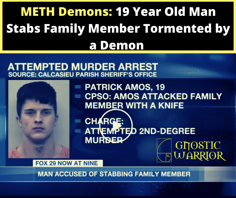 METH Demons_ 19 Year Old Man Stabs Family Member Tormented by a Demon