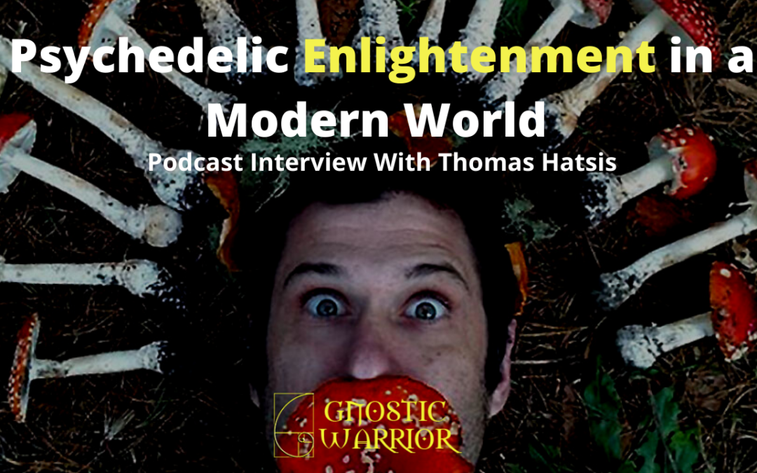 Psychedelic Enlightenment in a Modern World w/ Thomas Hatsis