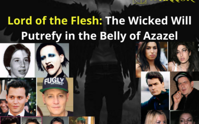 Lord of the Flesh: The Wicked Will Putrefy in the Belly of Azazel