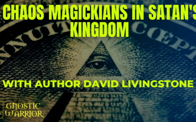 Chaos Magickians in Satan’s Kingdom w/ David Livingstone