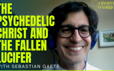 The Psychedelic Christ & Fallen Lucifer w/ Sebastian Gaete