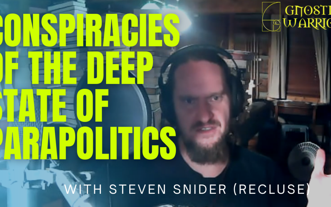 Conspiracies of the Deep State of Parapolitics w/Steven Snider