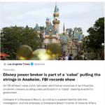 -1-Disney-power-broker-is-part-of-a-‘cabal’-pulling-the-strings-in-Anaheim-FBI-records-show-Twitter